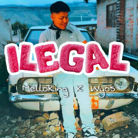 Ilegal ft. Wyos | Boomplay Music