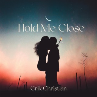 Hold Me Close