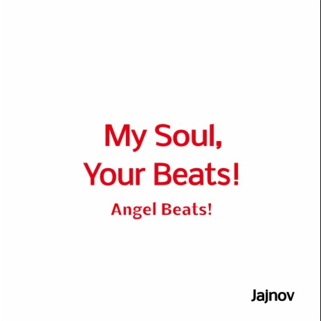 My Soul, Your Beats! - Angel Beats! Opening | Boomplay Music