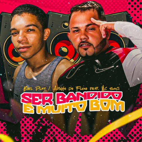 Ser Bandido É Muito Bom ft. Biel Play & Mc saci | Boomplay Music