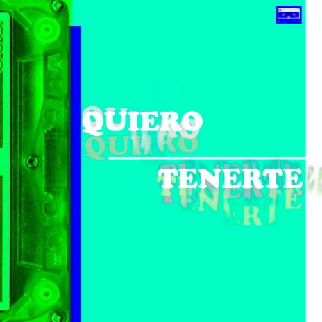 Quiero Tenerte | Boomplay Music