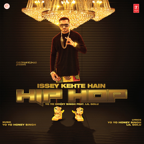 Issey Kehte Hain Hip Hop ft. Featuring Lil Golu | Boomplay Music