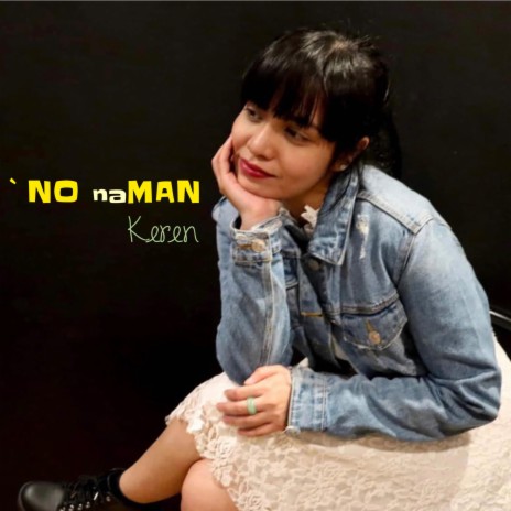 NO NAMAN ft. Keren | Boomplay Music