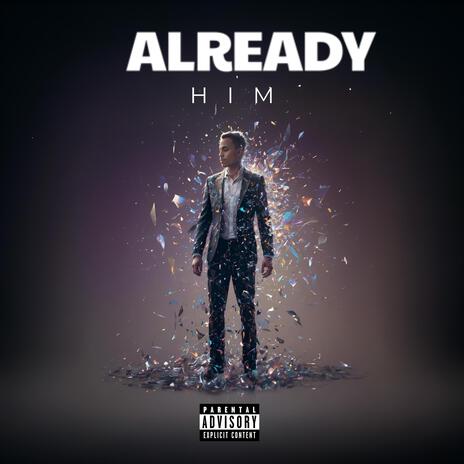 Already Him | Boomplay Music