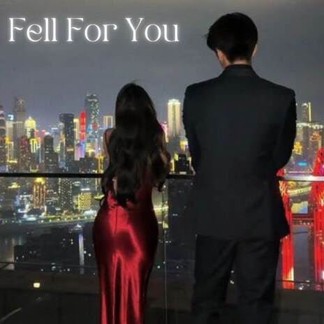 Fell For You | Boomplay Music