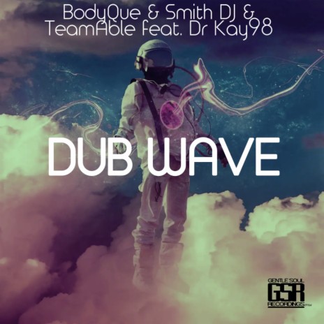 Dub Wave ft. Smith DJ, TeamAble & Dr Kay98 | Boomplay Music
