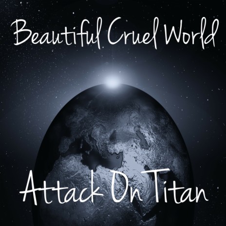 Beautiful Cruel World - Attack on Titan ED 1 ft. TeraCMusic | Boomplay Music