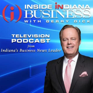 Inside INdiana Business Television Podcast: Weekend of 2/18/22