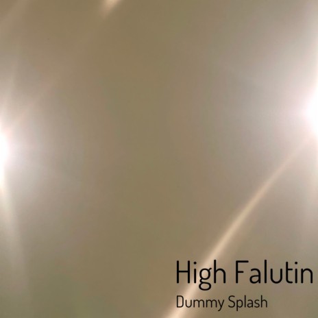 High Falutin | Boomplay Music