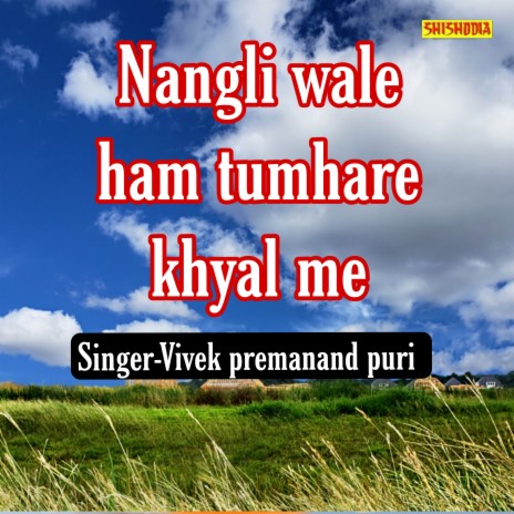 Nangli Wale Ham Tumhare Khyal Me | Boomplay Music