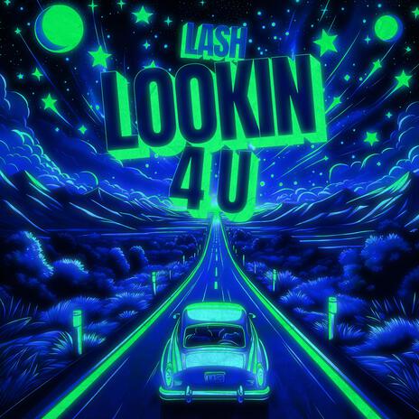 Lookin 4 U | Boomplay Music