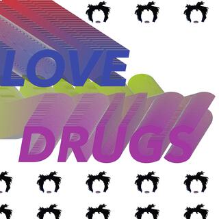 Love Drugs