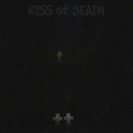 Kiss of Death | Boomplay Music