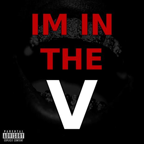 Im In The V | Boomplay Music