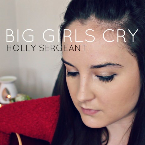 Big Girls Cry | Boomplay Music