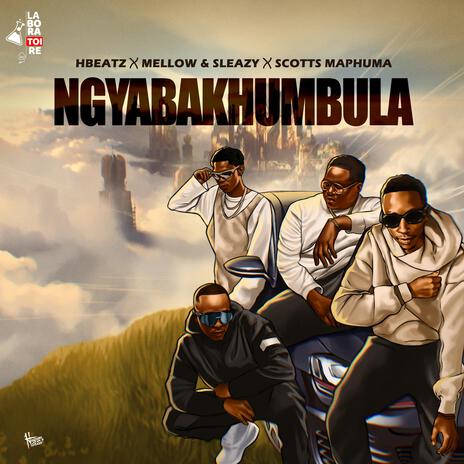 Ngyabakhumbula ft. Mellow, Sleazy & Scotts Maphuma | Boomplay Music