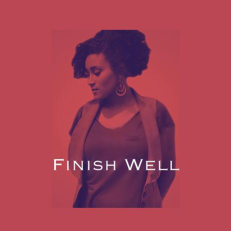 Finish Well | Boomplay Music