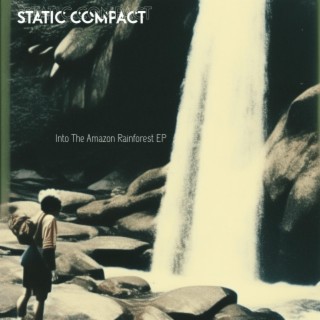 Static Compact - Deep in the amazon Rainforest EP