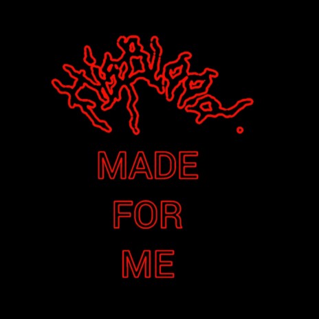 made for me | Boomplay Music