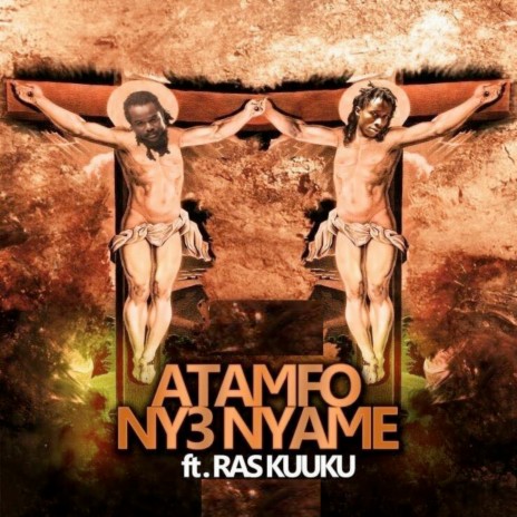 Atamfo Ny3 Nyame ft. Ras Kuuku | Boomplay Music