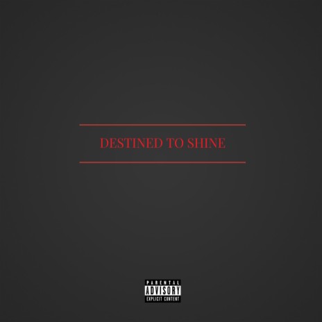 Destined to Shine | Boomplay Music