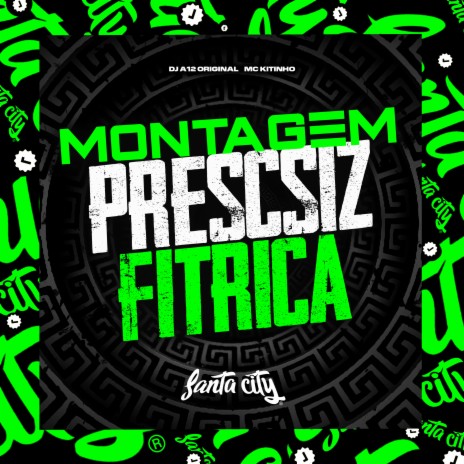 Montagem Prescsiz Fitrica (-) ft. DJ A12 Original | Boomplay Music