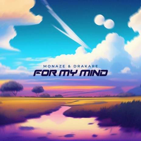 For my mind ft. Drakare | Boomplay Music