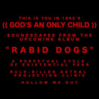 Soundscapes From The Upcoming Album Rabid Dogs