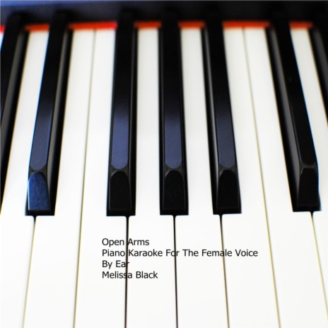 Open Arms Piano Karaoke For The Female Voice (By Ear) | Boomplay Music