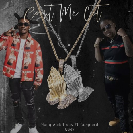 Count Me Out ft. GuapLord Quav | Boomplay Music