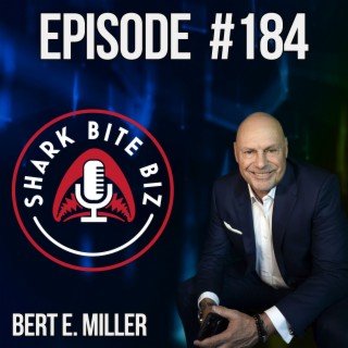 #184 Finding Talent in the Most Difficult Marketing w/ Bert E. Miller of Protis Global
