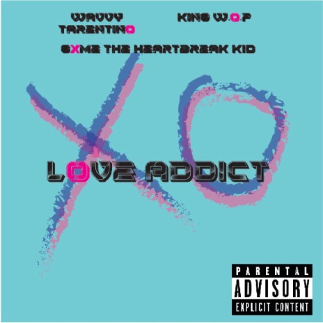 Love Addict ft. Gxme The Heartbreak Kid & King W.O.F | Boomplay Music