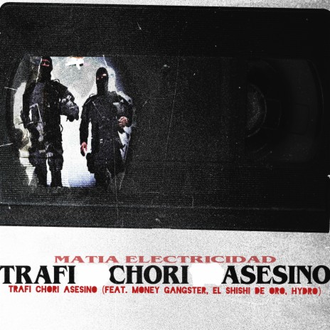 Trafi Chori Asesino ft. Money Gangster, El Shishi De Oro & Hydro