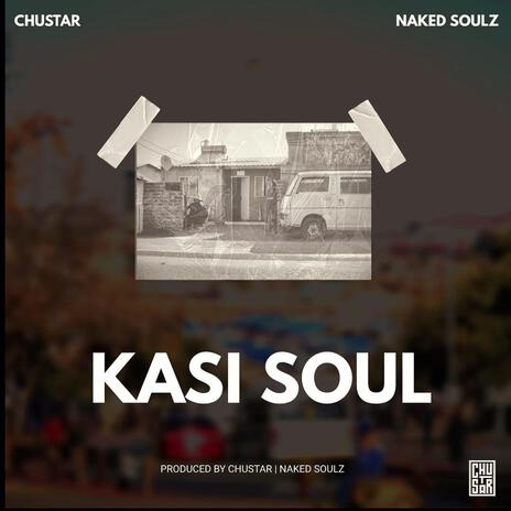 Kasi Soul ft. Naked Soulz | Boomplay Music