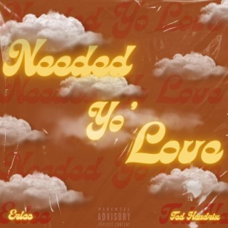 Needed Yo' Love lyrics | Boomplay Music