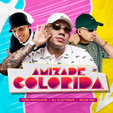 Amizade Colorida ft. SILVA MC & Yuri Redicopa | Boomplay Music