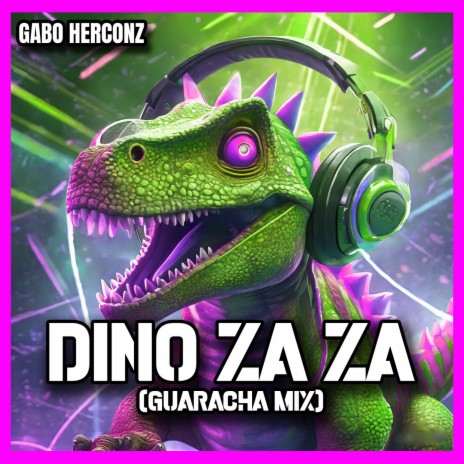 DINO ZA ZA (Guaracha Mix) | Boomplay Music