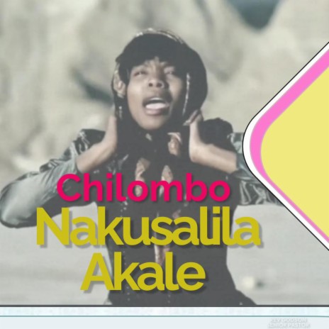 Chilombo Nakusalile Akale | Boomplay Music