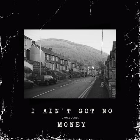 I Ain't Got No Money (Stripped 2024 Version) | Boomplay Music