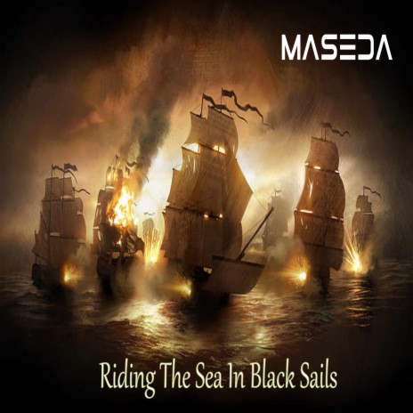 Riding The Sea In Black Sails | Boomplay Music