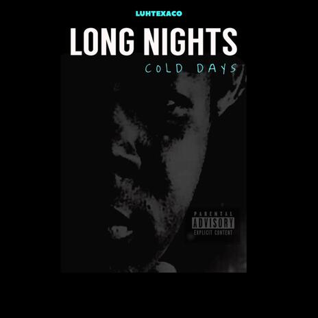 Long Nights Cold Days | Boomplay Music