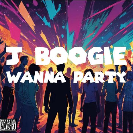 wanna party | Boomplay Music