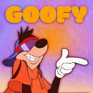 GOOFY (FREESTYLE)