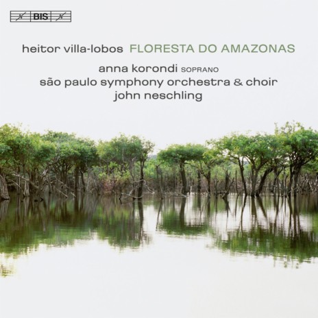 Floresta do Amazonas: Veleiros (Sailing Ships) ft. Sao Paulo Symphony Chorus, Orquestra Sinfônica do Estado de São Paulo & John Neschling | Boomplay Music