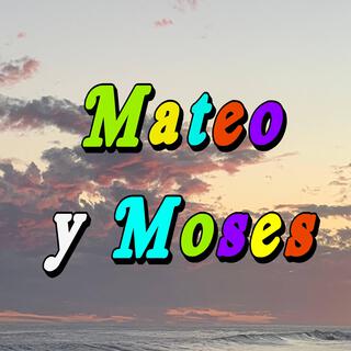 Mateo Y Moses