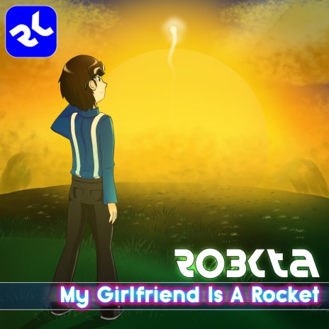 My Girlfriend Is A Rocket | Boomplay Music