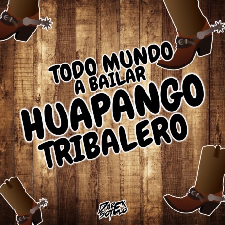 Huapango Tribalero (Todo Mundo A Bailar) | Boomplay Music