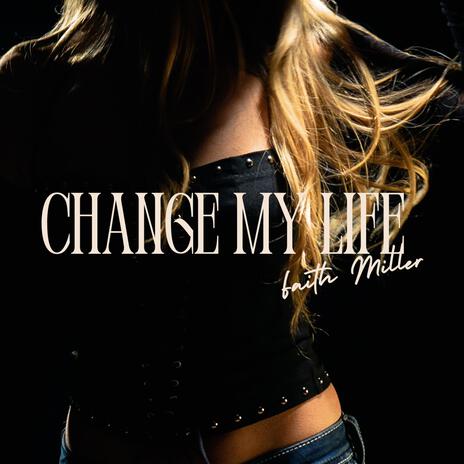 Change My Life | Boomplay Music