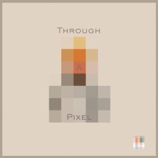 Through A Pixel