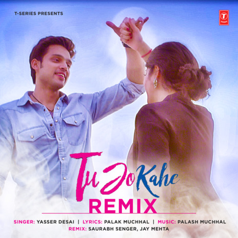 Tu Jo Kahe - Remix ft. Saurabh Senger & Jay Mehta | Boomplay Music